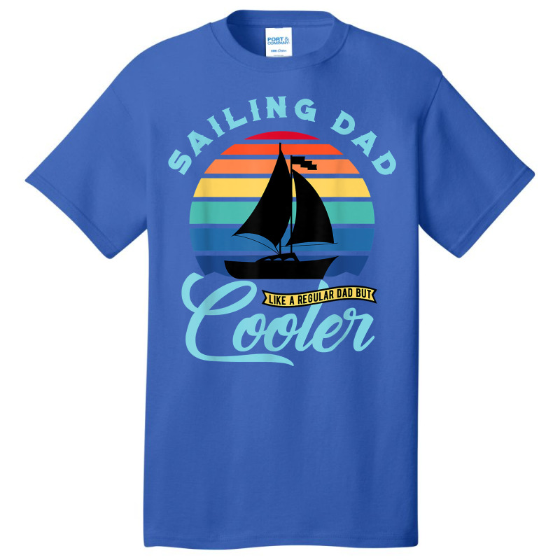 Mens Sailing Dad   Sailboat Sail Boating Captain Sailing Yacht T Shirt Basic T-shirt | Artistshot