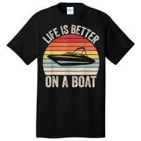 Vintage Life Is Better On A Boat Captain Boating Pontoon T Shirt Basic T-shirt | Artistshot