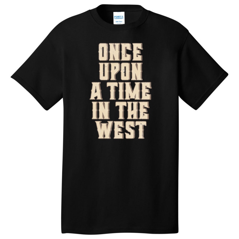 Once Upon A Time In The West Basic T-shirt by qulonuhun | Artistshot