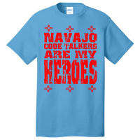 Navajo Code Talkers Are My Heroes Zia Symbol World War Two T Shirt Basic T-shirt | Artistshot