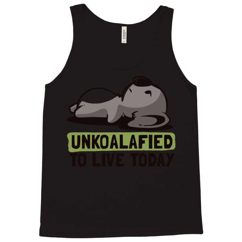 Unkoalified To Live Today Lazy Cute Koala Gift Tank Top | Artistshot