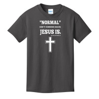 Normal Isn't Coming Back But Jesus Is Revelation 14 Basic Youth T-shirt | Artistshot