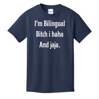 I'm Bilingual I Haha And Jaja T Shirt Basic Youth T-shirt | Artistshot