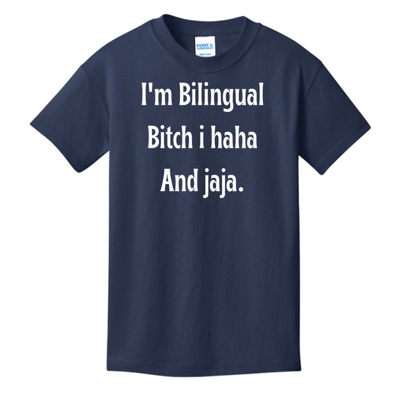 I'm Bilingual I Haha And Jaja T Shirt Basic Youth T-shirt by abrellkfhanog8 | Artistshot