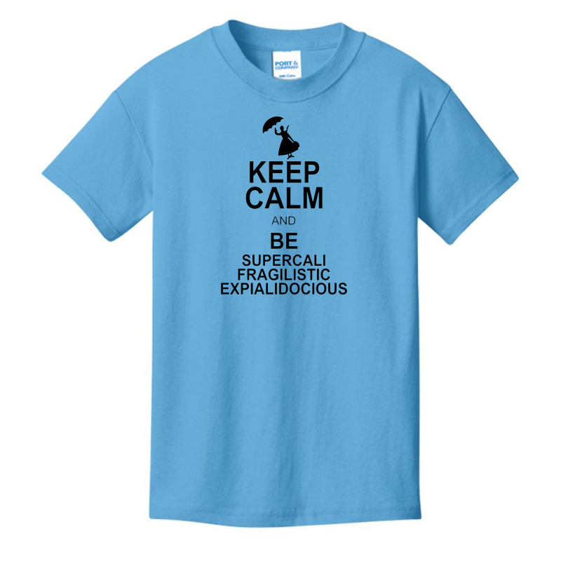 Keep Calm And Be Supercalifragilisticexpialidocious Basic Youth T-shirt by wesrakuat | Artistshot