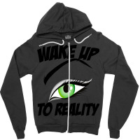 Wake Up To Reality New Zipper Hoodie | Artistshot