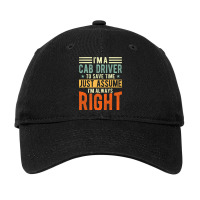 Cab Driver Design I´m Always Right Cab Driver Adjustable Cap | Artistshot