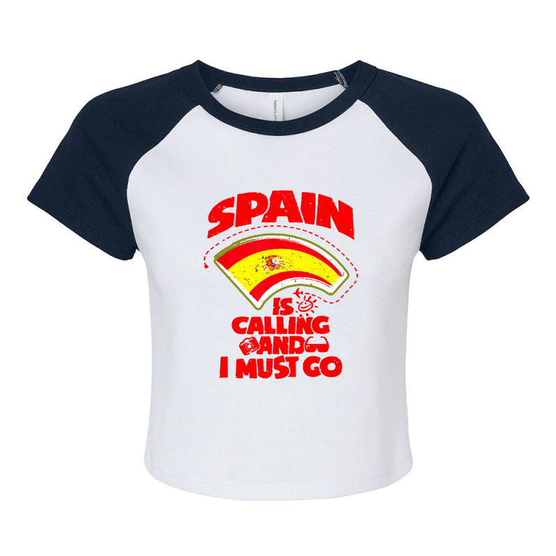 Spain Is Calling And I Must Go Raglan Crop Top by TopTshirt | Artistshot