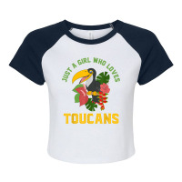 Exotic Animal Bird Lover Women Just A Girl Who Loves Toucans T Shirt Raglan Crop Top | Artistshot