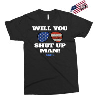 Will You Shut Up Man Anti Trump Gift Exclusive T-shirt | Artistshot