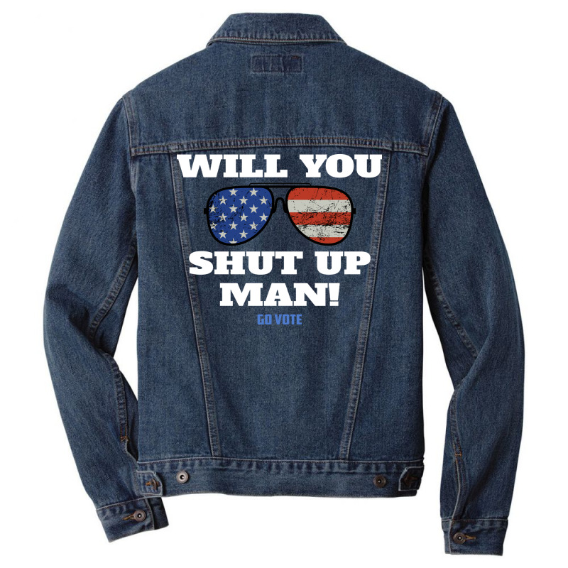 Will You Shut Up Man Anti Trump Gift Men Denim Jacket | Artistshot