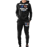 Will You Shut Up Man Anti Trump Gift Hoodie & Jogger Set | Artistshot