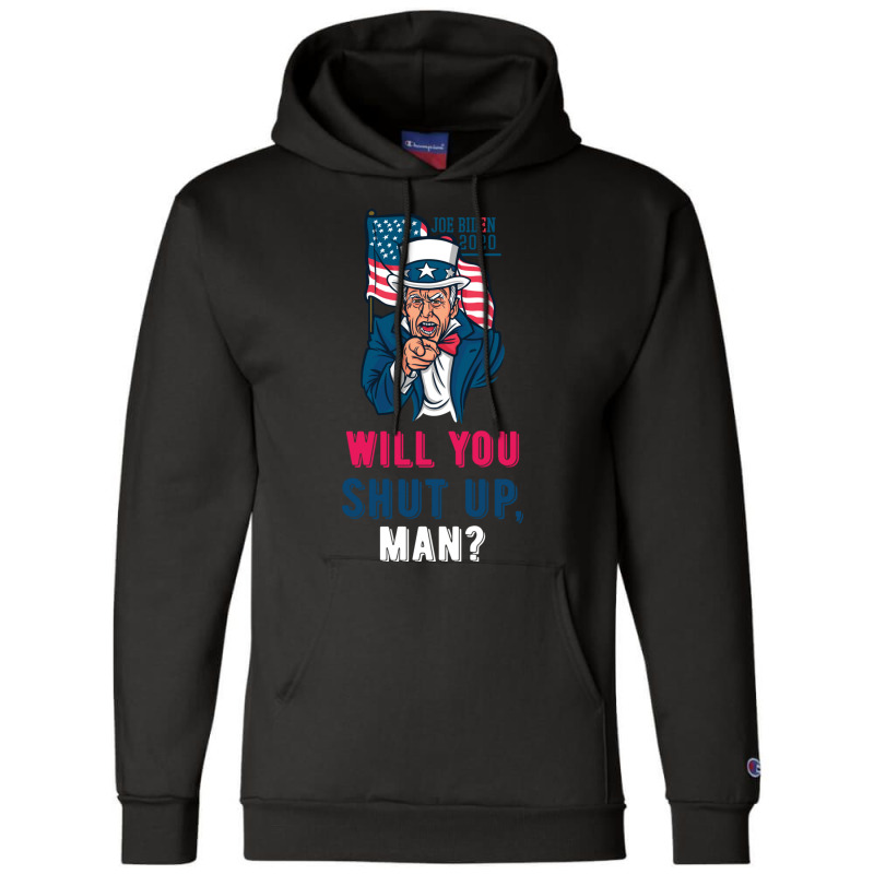 Will You Shut Up Man Biden Debate Quote Fun Champion Hoodie | Artistshot