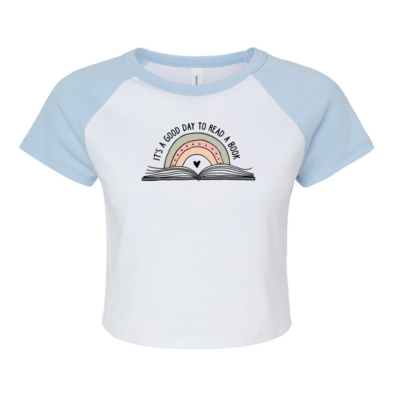 It S A Good Day To Read A Book And Rainbow Tee For Teacher T Shirt Raglan Crop Top by DianneHenderson91 | Artistshot