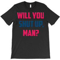 Will You Shut Up Man Biden Debate Quote Mens T-shirt | Artistshot