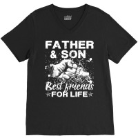 Father And Son T  Shirt Father And Son Best Friends For Life T  Shirt V-neck Tee | Artistshot