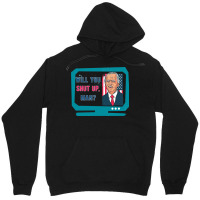 Will You Shut Up Man Biden Debate Quote New Style Unisex Hoodie | Artistshot