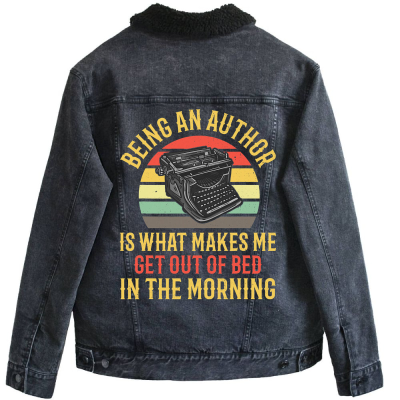 Being An Author Wakes Me In Morning Fun Book Write Unisex Sherpa-Lined Denim Jacket by JOEGREEN | Artistshot