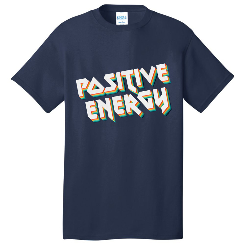 Positive Energy Basic T-shirt | Artistshot