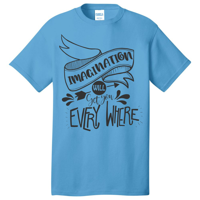 Imagination Will Get You Everywhere Basic T-shirt by Nitastudioz | Artistshot