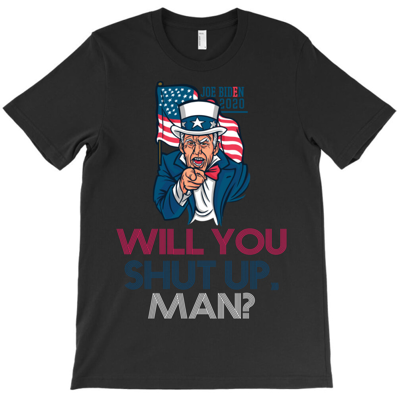 Will You Shut Up Man Biden Debate Quote Tshirt Al Right T-shirt | Artistshot