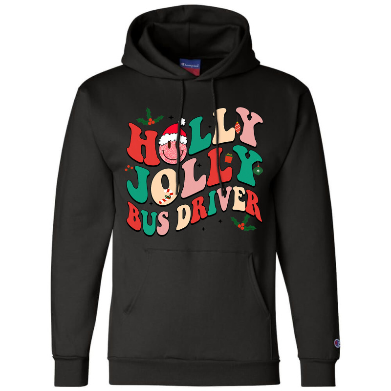 Bus Driver Holly N Jolly Santa Christmas Smiling X Champion Hoodie by MALIKASHARIF | Artistshot