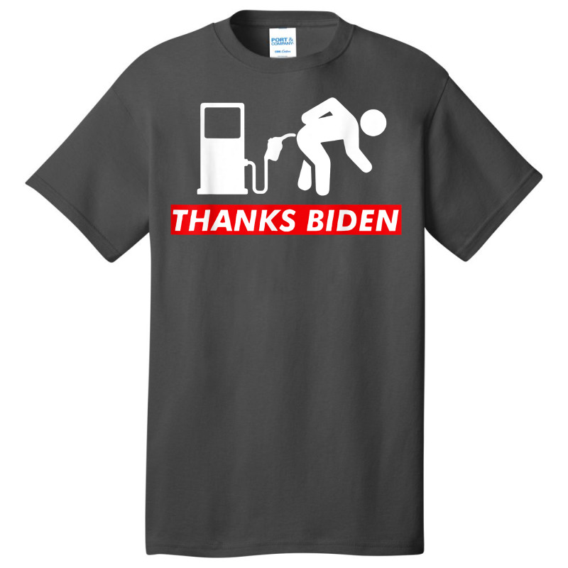 Thanks Bi.den For Ga.s Prices Anti Democrat T Shirt Basic T-shirt by kylanaalamos | Artistshot