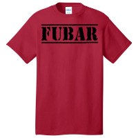 Fubar Patriotic Quote Patrotic Inspiration Basic T-shirt | Artistshot