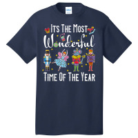 It's The Most Wonderful Time Of The Year Nutcracker Squad T Shirt Basic T-shirt | Artistshot