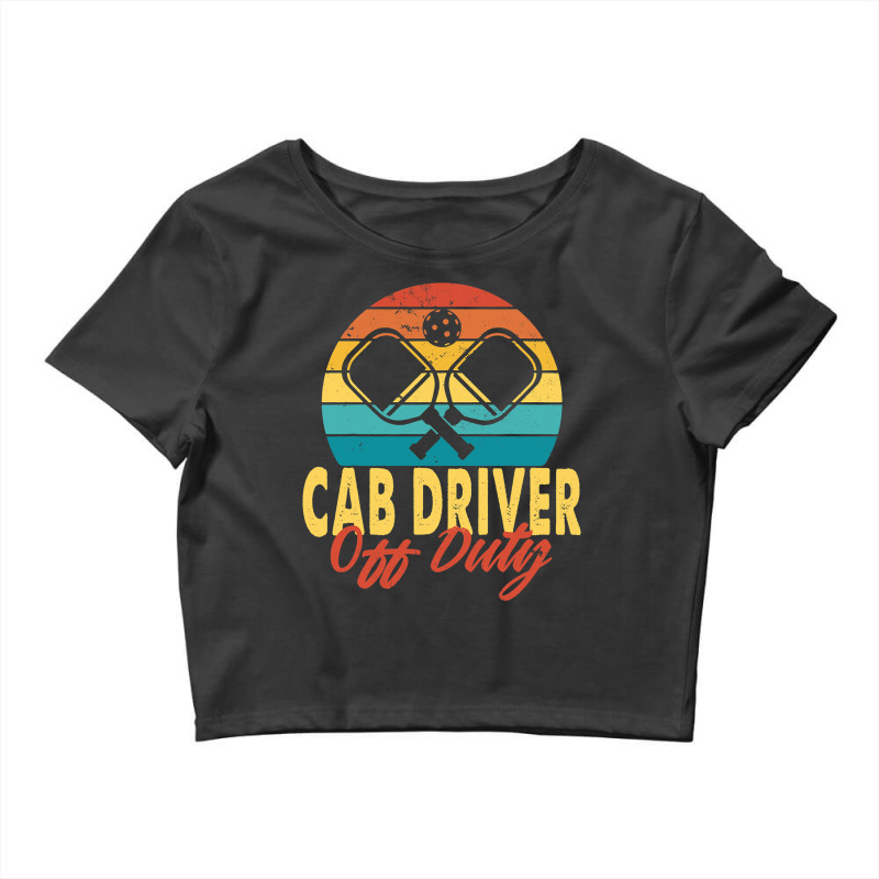 Cab Driver Off Duty Pickleball Player Retirement Crop Top by SiddharthaGish | Artistshot