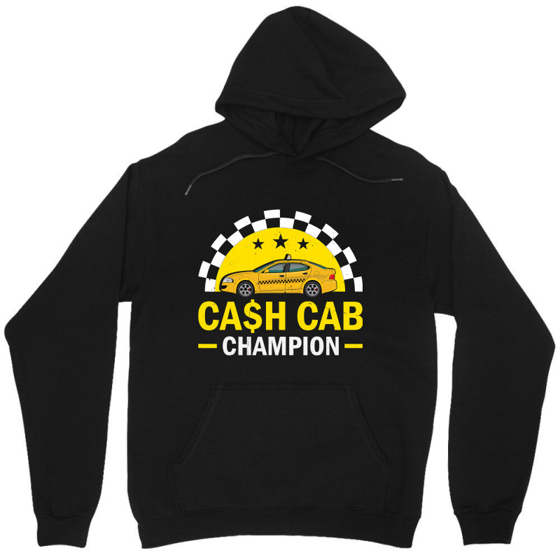 Cash Cab Taxi Driver Job Worlds Best Job Taxi Driv Unisex Hoodie by WENDYKARL | Artistshot