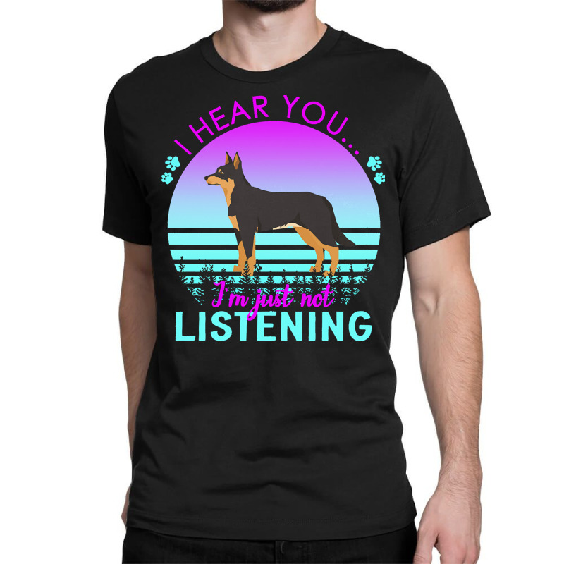 Australian Kelpie T  Shirt I Hear You I'm Just Not Listening Australia Classic T-shirt by shouthire | Artistshot