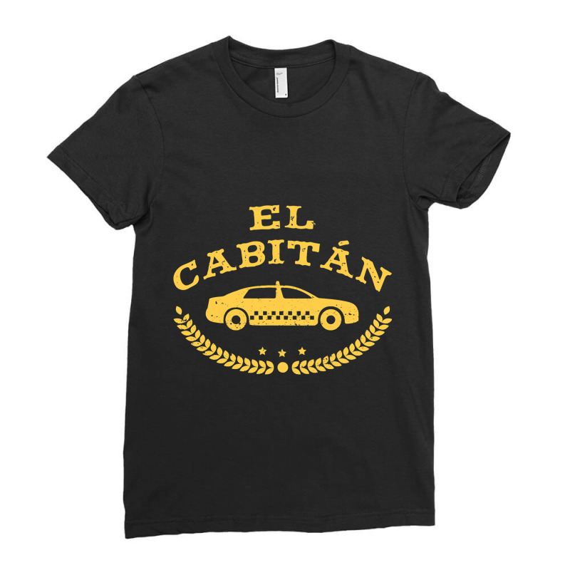 Cab Driver Pun Cabtain El Cabitan Funny Taxi Drive Ladies Fitted T-Shirt by JatziriTarpler | Artistshot