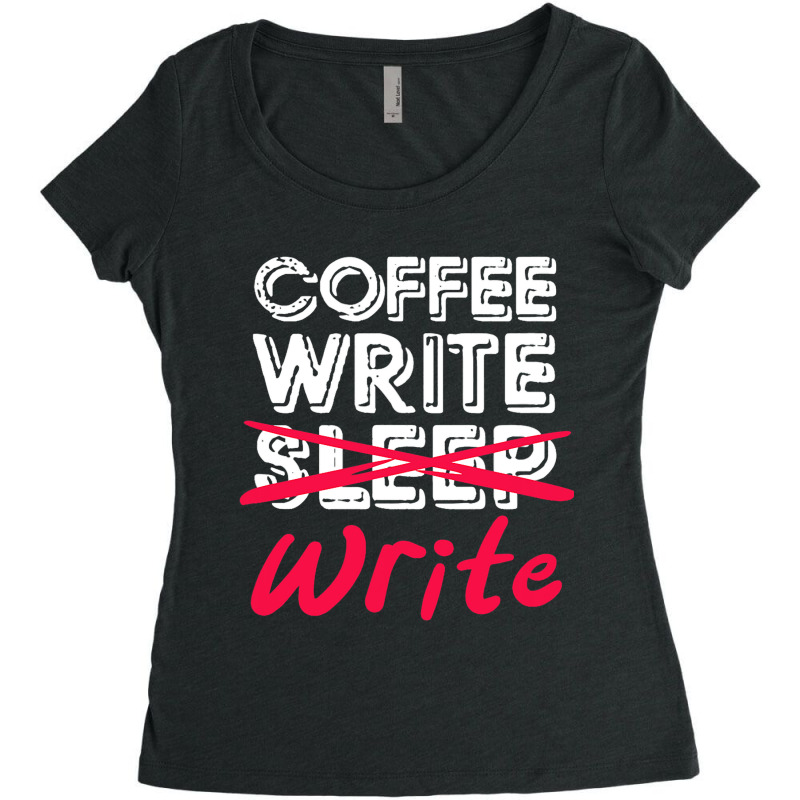 Coffee Write Sleep Write Writer Author Novelist Jo Women's Triblend Scoop T-shirt by JESSELEON | Artistshot