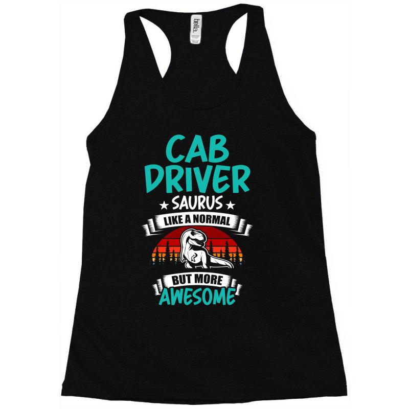 Cab Driver Saurus Like Normal T Rex Dinosaur Racerback Tank by MasynPaulin | Artistshot