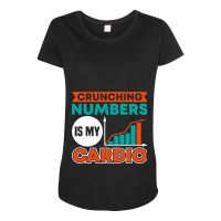 Crunching Numbers Is My Cardio Banker Maternity Scoop Neck T-shirt | Artistshot