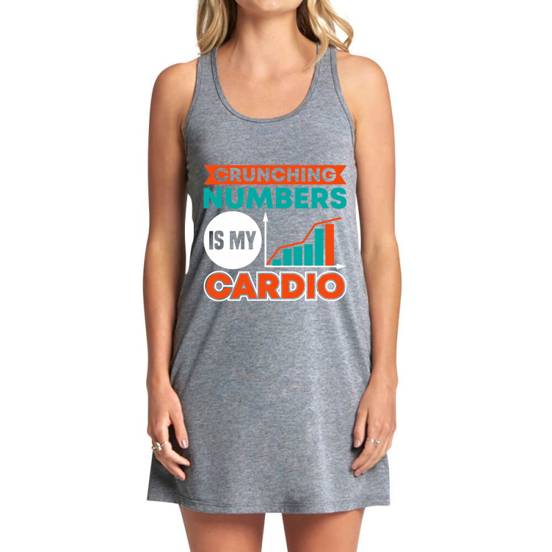 Crunching Numbers Is My Cardio Banker Tank Dress by NAOMIMONTGOMERY | Artistshot