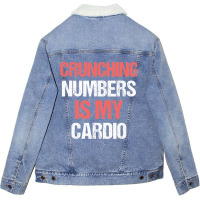 Crunching Numbers Is My Cardio Funny Accountant Gi Unisex Sherpa-lined Denim Jacket | Artistshot