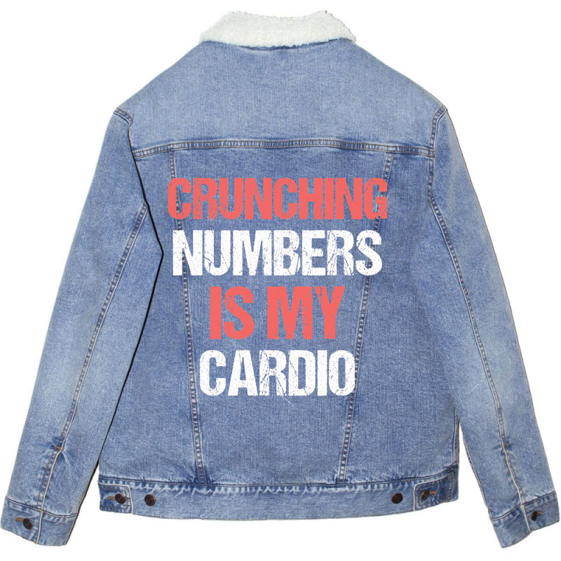 Crunching Numbers Is My Cardio Funny Accountant Gi Unisex Sherpa-lined Denim Jacket | Artistshot