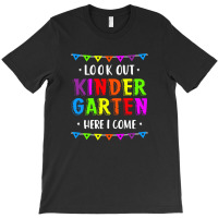 Look Out Kindergarten, Here I Come 2 T-shirt | Artistshot