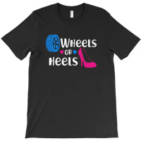 Wheel Or Heels T-shirt | Artistshot