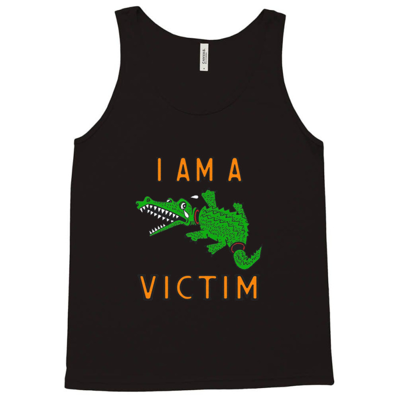 I Am A Victim Tank Top by GraceFaira | Artistshot