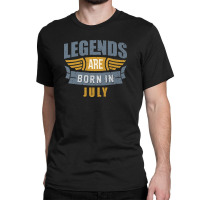 Legend Born July Classic T-shirt | Artistshot