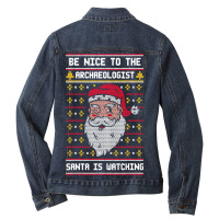 Be Nice To The Archaeologist Santa Is Watching Chr Ladies Denim Jacket | Artistshot