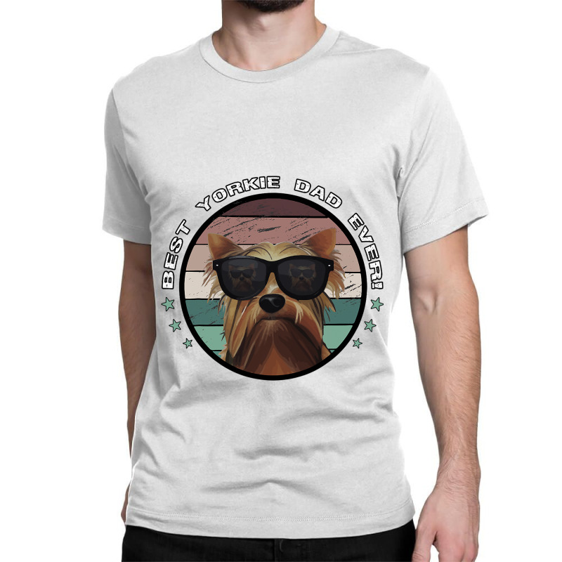 Best Yorkie Dad Ever Vintage Yorkshire Terrier Dog Classic T-shirt by KIMBERLYABDILLA | Artistshot