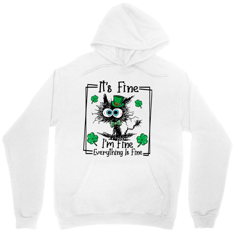 Black Cat Patricks Day Its Fine Im Fine Everything Unisex Hoodie | Artistshot