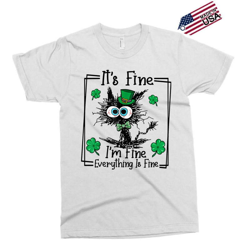 Black Cat Patricks Day Its Fine Im Fine Everything Exclusive T-shirt | Artistshot