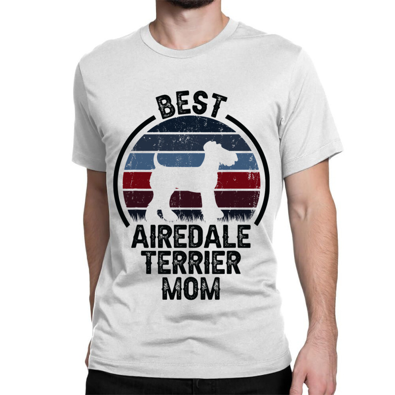 Best Dog Mother Mom Vintage Airedale Terrier 3 Classic T-shirt by ClementePare | Artistshot