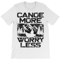 Canoe Canoeing Vintage Canoe More Worry Less 2 T-shirt | Artistshot