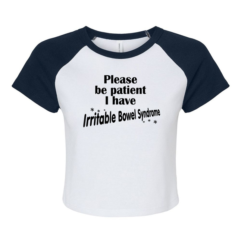 Please Be Patient I Have Irritable Bowel Syndrome Funny Ibs T Shirt Raglan Crop Top by swaratpoavonabil | Artistshot